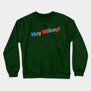 HEY MIKEY! | Funny Vintage Look 70s Life Nostalgia Crewneck Sweatshirt